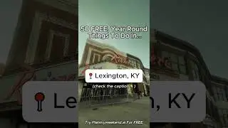 50 FREE, Year-Round Things To Do in Lexington, Kentucky 👇