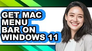 How to Get Mac Menu Bar on Windows 11 (updated)
