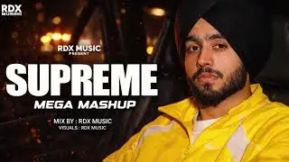 SUPREME - Mega  #MASHUP Shubh x Karan Aujla X Sidhu Moose Wala | ADX Music | Letest Panjabi Mashup 