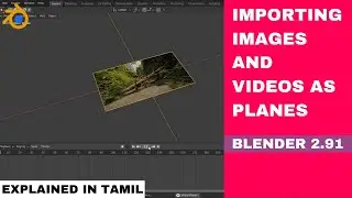 How to import Images and Videos as Planes? | Blender 2.9 | தமிழ்
