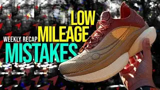 Low Mileage Mistakes - Running Recap Week 10