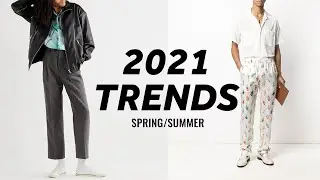 The Best Men&rsquo;s 2021 Spring/Summer Fashion Trends