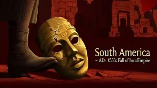 🌄 South America &ndash; 1533 AD: The Fall of the Inca Empire ⚔️