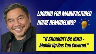 Looking for Manufactured Home Remodeling? It Shouldn&rsquo;t Be Hard &ndash; Mobile Up Has You Covered.