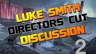 Destiny 2 Luke Smith Directors Cut Part 1 - Discussion and Reaction