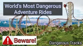 World's Most Dangerous Adventure Rides, Top 10 Adventure Rides of the world General Knowledge