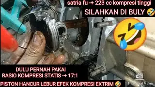 SATRIA FU DRAG 223 CC -+ JEBOL HANCUR LEBUR PISTON NYA.