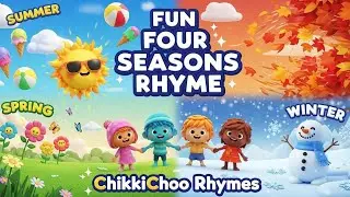 Fun Four Seasons Rhyme for Kids 🌸☀️🍂❄️ | Learn Seasons Song | ChikkiChoo Rhymes| ChikkiChoo Rhymes