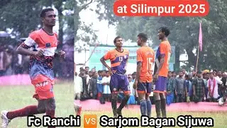Sarjom Bagan Sijuwa vs Fc Ranchi | at Silampur football ground 2025