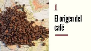 EP1. El origen del caf&eacute;