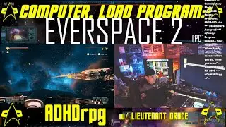 =/\=HOLODECK 1=/\=LCARS +Warp Core [Ambience] Load Program: *Everspace 2* [PC]=/\=ADHDrpg=/\=