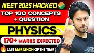 NEET 2025 | LAST MARATHON FOR NEET 2025 | Top 100 Questions in Physics | Class 11+12 | Kshitiz Sir