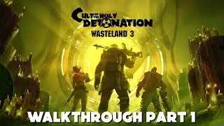 Wasteland 3 Cult of the Holy Detonation Walkthrough Part 1 - The Holy Detonation