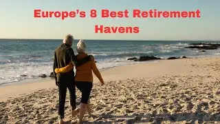 Unlock the Secret: Europe&rsquo;s 8 Best Retirement Havens!