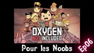 Oxygen Not Included pour les Noobs - Ep06 : Nettoyage de printemps, dépollueur à carbone et autres