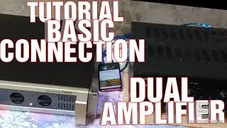 TUTORIAL BASIC CONNECTION DUAL AMPLIFIER W/OUT MIXER/ POWER AMP.& INTEGRATED AMP.