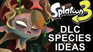 Splatoon 3 DLC Species Ideas