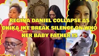 REGINA DANIEL COLLAPS3 AS CHIKA IKE BREAK SILENCE EXP0SE THE REAL FATHER OF HER B@BY NED IN SH0CK