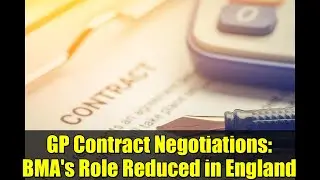 GP Contract Negotiations: BMA's Role Reduced in England