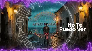 No Te Puedo Ver (Romantic Urban Pain) &ndash; Afro Random Music