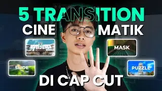 5 Cool Cinematic Transitions in CapCut | Make Your Videos More Aesthetic!