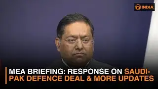 MEA Briefing: Response on Saudi-Pak Trade Deal & More Updates