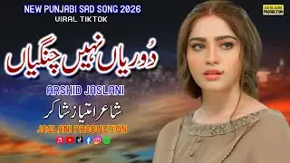 Doriyan Nahi Changiyan | New Sad Song | Latest Punjabi Sad Songs | Arshid Jaslani