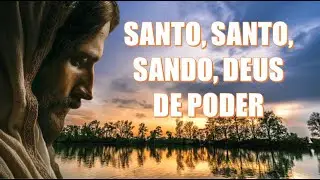 Santo, Santo, Santo, Deus de poder