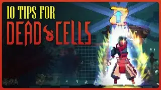10 TIPS for Dead Cells