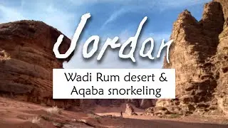 JORDAN: WADI RUM DESERT AND SNORKELING IN AQABA short guide for best experiences on south of Jordan