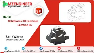 SolidWorks 3D Basic Exercise 36 | B&agrave;i Thực H&agrave;nh SolidWorks Cơ Bản | MZENGINEER