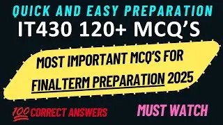 IT430 FINAL TERM PREPARATION 2025 | 100+ IMPORTANT MCQ'S | IT430 FINAL TERM PREPARATION | #IT430