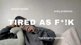 being trans and non-binary is EXHAUSTING!