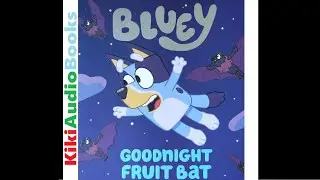 BLUEY BOOK | GOODNIGHT FRUIT BAT  / Kids Books Read Aloud by kids /