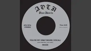 You're My Only Desire (Original Mix)