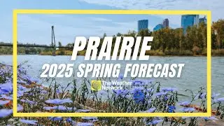 2025 Prairie Spring Forecast: Will the Spring Storm Machine Bring Wet Weather? | #springforecast