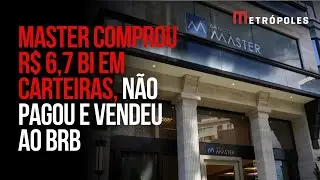Master comprou R$6,7 bilhões de carteiras podres, não pagou nada e vendeu por R$12,2 bilhões ao BRB