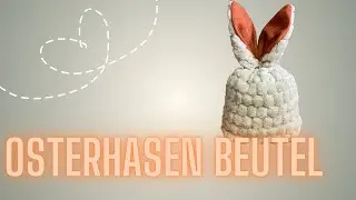 Beutel n&auml;hen mit Hasenohren