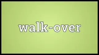 Walk-over Meaning