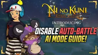 How to Disable Auto-Battle & AI Mode Guide! - Ni no Kuni: Cross Worlds Guide