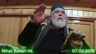 Nihat Zuhuri Hz.-07.02.2019 tarihli sohbet