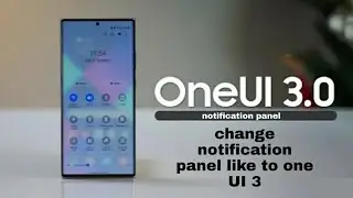 how to change any Samsung's phone notification panel like to one UI 3 | one UI 3 notification panel