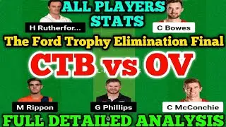 CTB vs OV Dream 11 Team | The Ford Trophy Elimination Final | CTB vs OV Dream 11 Team Prediction