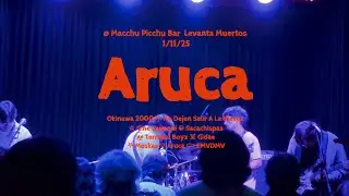Full en vivo Aruca  @ Macchu Picchu Bar  Levanta Muertos 1/11/25