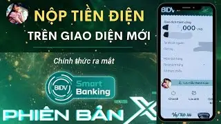 C&aacute;ch nộp tiền điện tr&ecirc;n BIDV SmartBanking GIAO DIỆN MỚI. T&Iacute;NH DƯƠNG TV