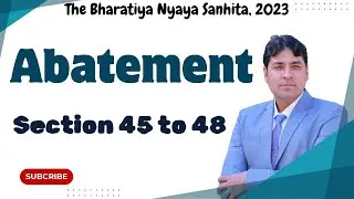 Abatement to commit offence | Section 45 to 48 of BNS | Bharatiya Nyaya Sanhita, 2023 Lecture 26.