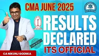 CMA Inter & Final June 2025 Results Declared | Its Official | All the Best | CA Nikunj Goenka