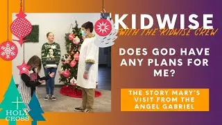 Advent Kidwise - Does God have any plans for me? - With the Kidwise Crew!
