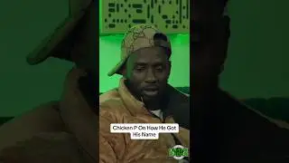 Chicken P On How He Got His Name
