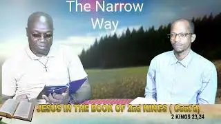 The Narrow Way - Jesus In The Book Of 2nd Kings